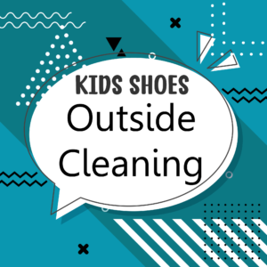Kids Shoes - Outside Cleaning