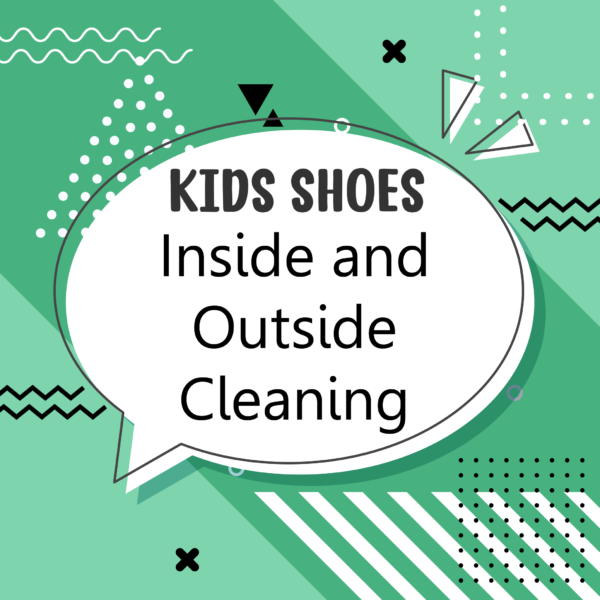 Kids Shoes - Inside and Outside Cleaning