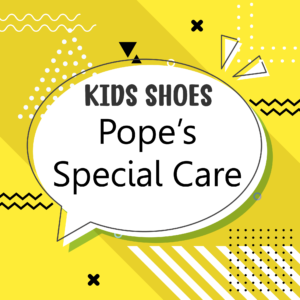 Kids Shoes Pope’s Special Care (Inside/outside cleaning, water and stain repellent, deodorized and sanitized)